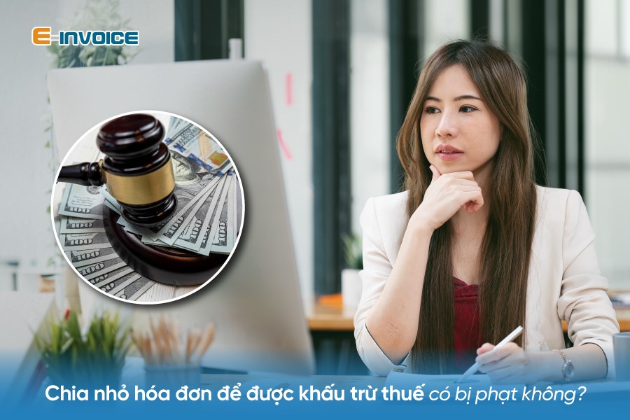 Quy định mức phạt khi chia nhỏ hóa đơn