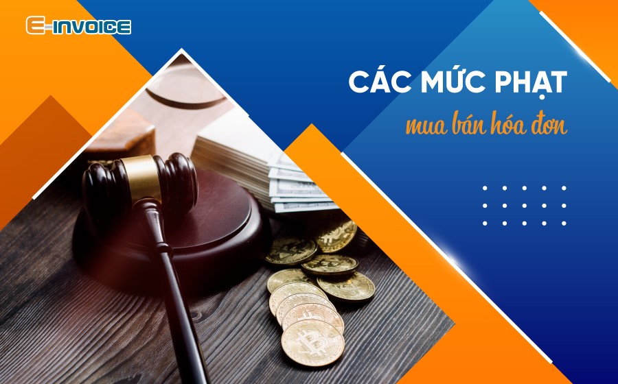 Mức phạt hành vi mua bán hóa đơn trái phép