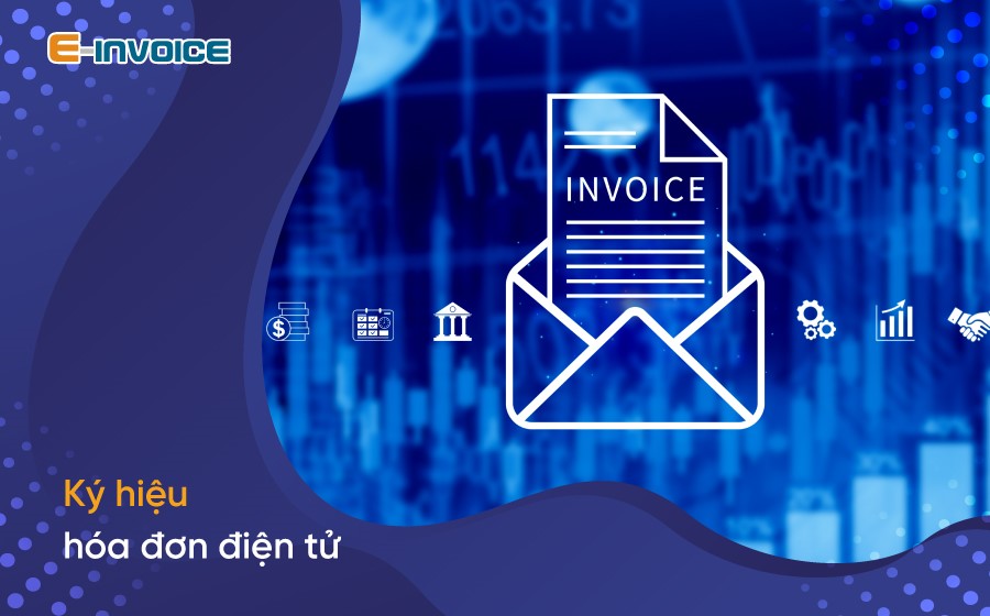 Khái niệm ký hiệu hóa đơn điện tử