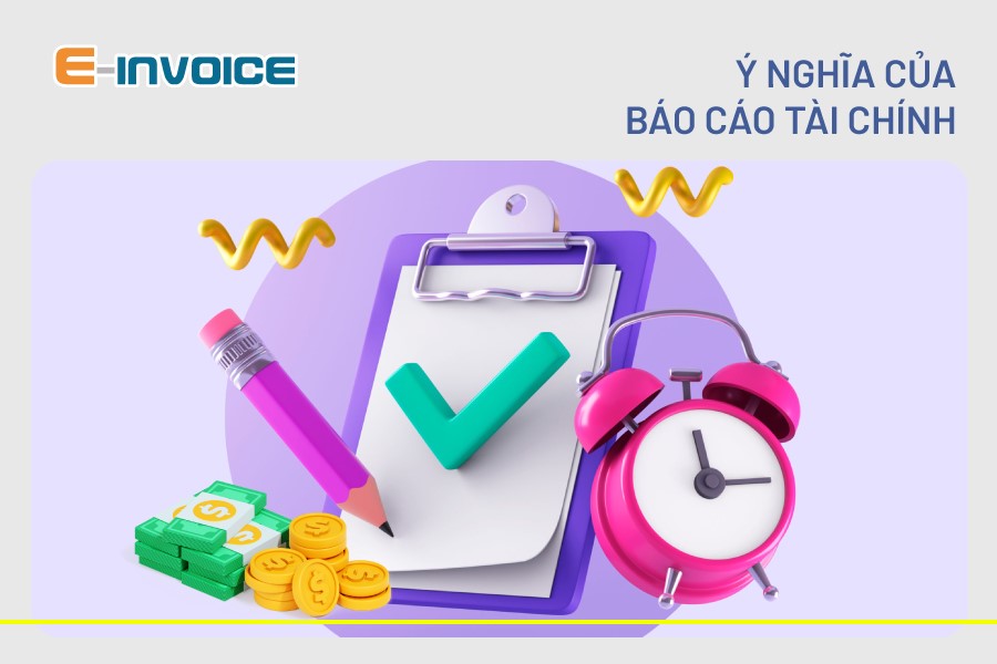 Báo cáo tài chính có ý nghĩa quan trọng thế nào?