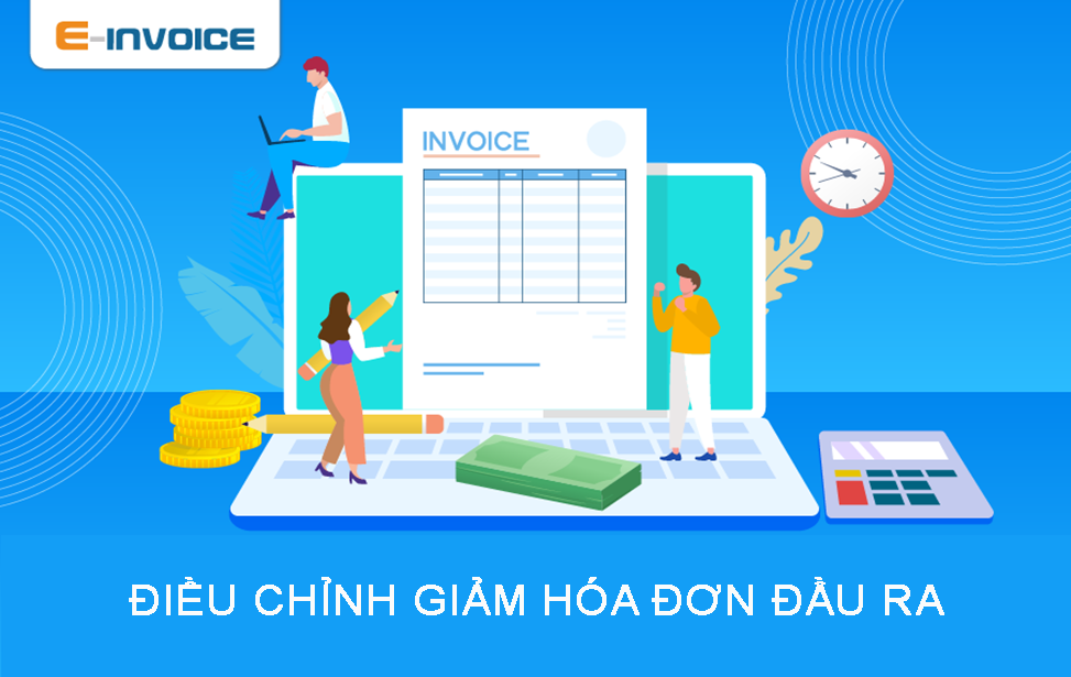 Hướng dẫn điều chỉnh giảm hóa đơn đầu ra