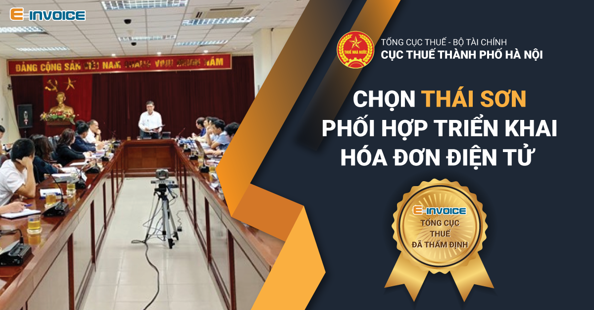 Cục thuế Hà Nội lựa chọn Thái Sơn là đơn vị phối hợp triển khai hóa đơn điện tử