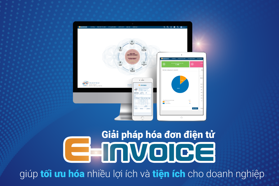 Giải pháp HĐĐT E-invoice giúp tối ưu nhiều lợi ích và tiện ích cho DN