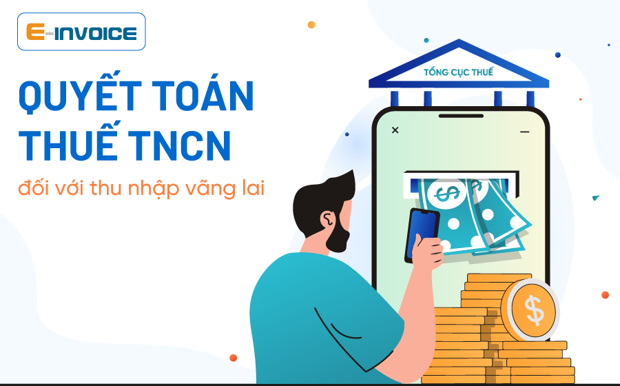 Quyết toán thuế TNCN với thu nhập vãng lai.