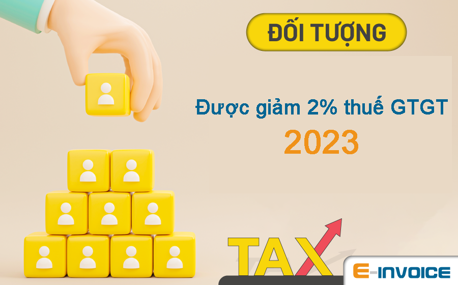 Giảm thuế VAT năm 2023: Những điều người nộp thuế cần nắm vững