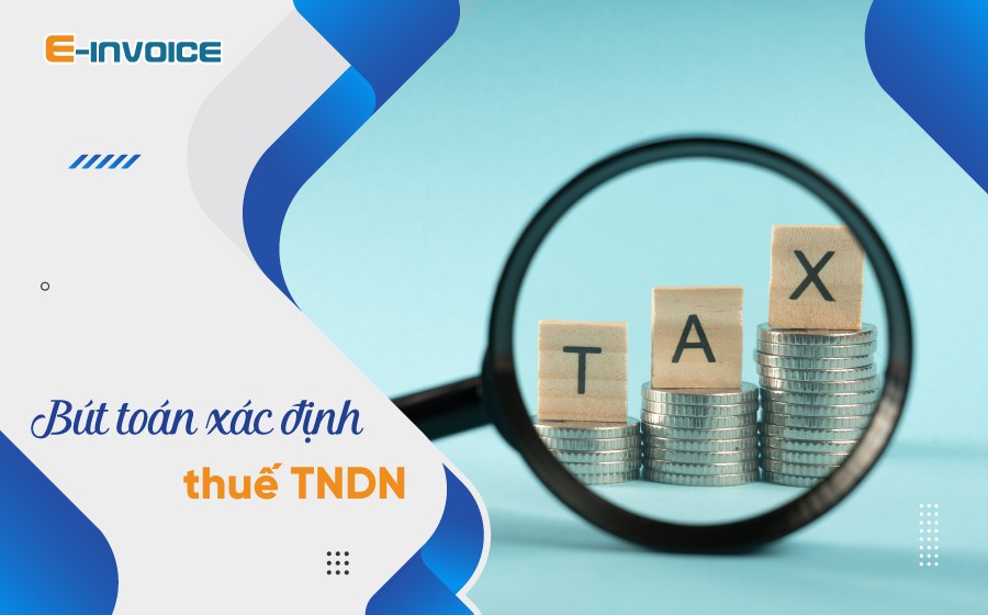Hướng dẫn bút toán xác định thuế TNDN