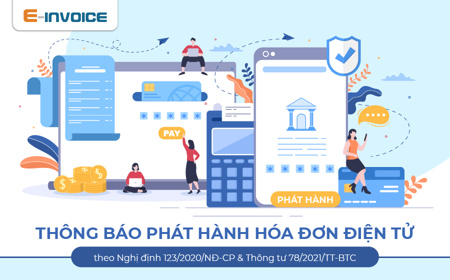 Quy định về đăng ký sử dụng, thông báo phát hành hóa đơn điện tử theo Nghị định 123/2020/NĐ-CP và Thông tư 78/2021/TT-BTC