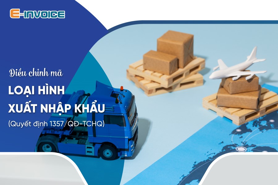 Bảng mã loại hình xuất nhập khẩu của Tổng cục Hải quan và hướng dẫn sử dụng