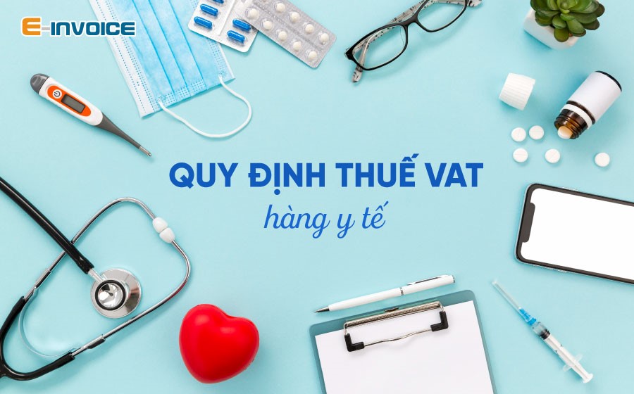 Thuế VAT hàng y tế được quy định như thế nào?