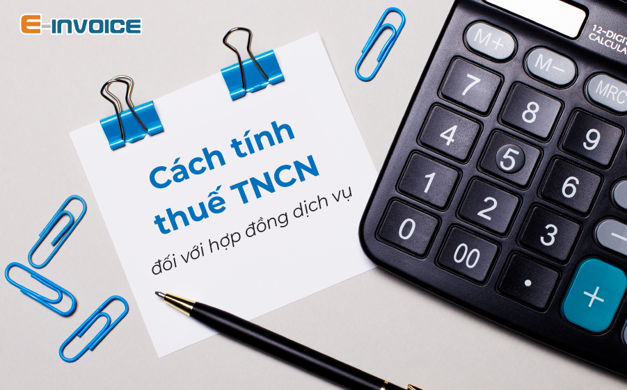 Cách tính thuế TNCN đối với hợp đồng dịch vụ cập nhật mới nhất 2021