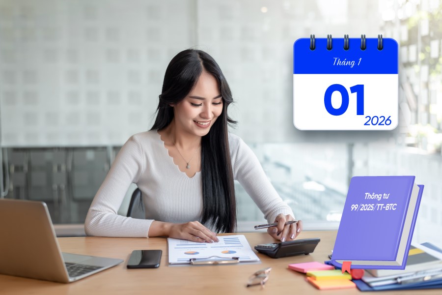 Thông tư 99/2025/TT-BTC: 10 thay đổi quan trọng sẽ tác động trực tiếp đến doanh nghiệp từ 2026