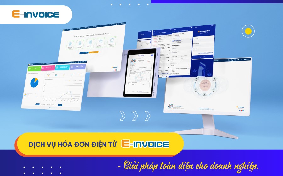 Dịch vụ hóa đơn điện tử E-invoice - Giải pháp toàn diện cho doanh nghiệp