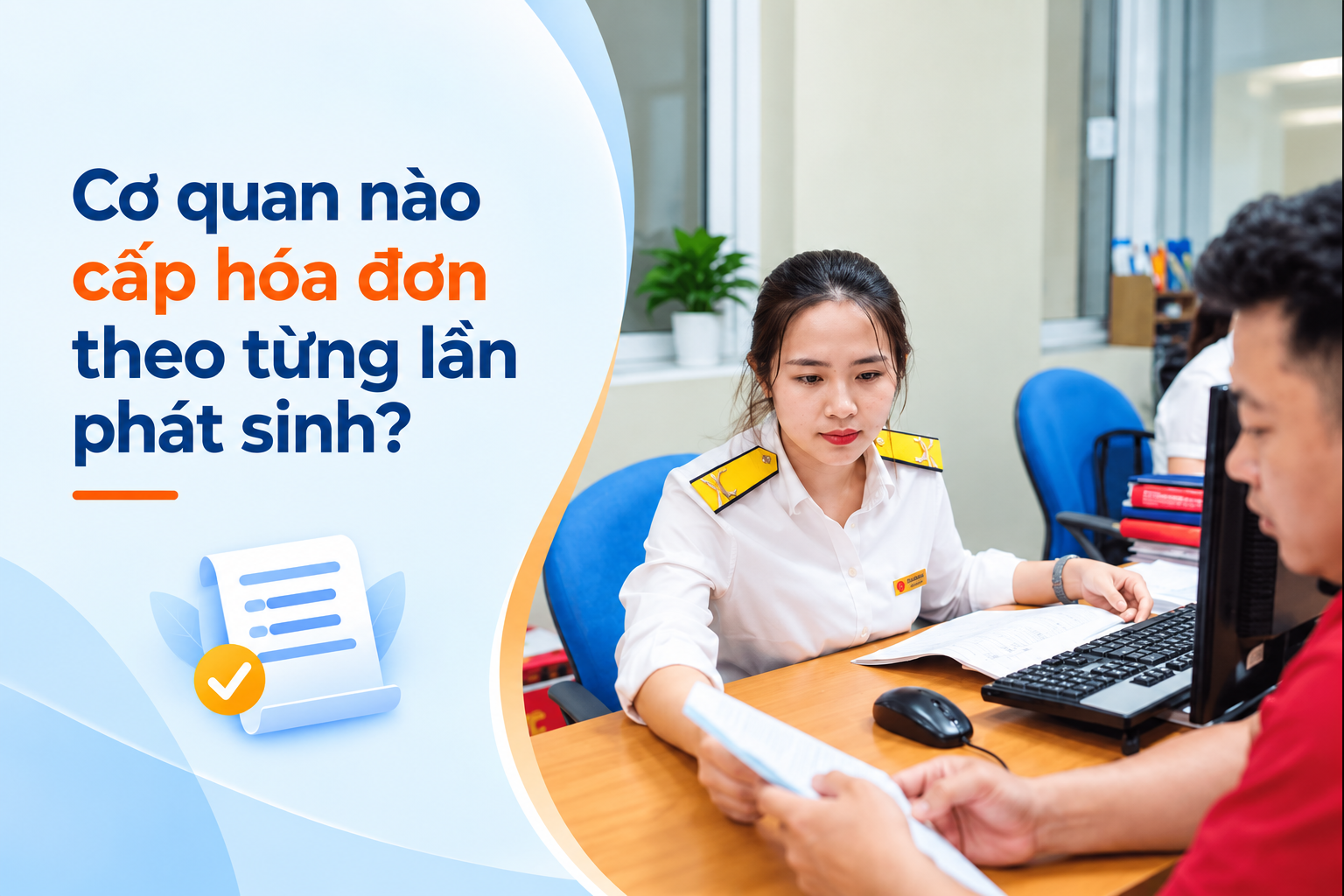 Hóa đơn điện tử cấp theo từng lần phát sinh: Trường hợp áp dụng và thủ tục thực hiện